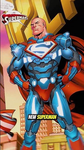 How Lex Luthor Became Superman
