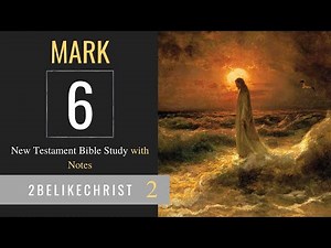 MARK 6 - Bible Study with Notes - 2BeLikeChrist