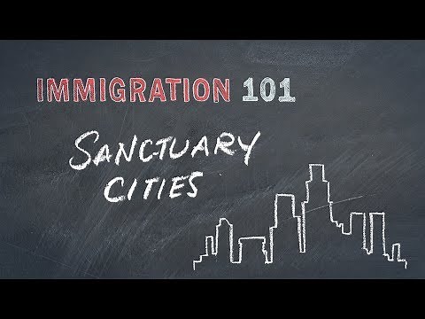 Immigration 101: Sanctuary Cities