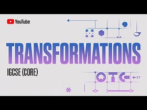 Transformations | IGCSE (Core) | Types of transformations explained & made easy