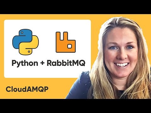 RabbitMQ with Python (basic tutorial) - CloudAMQP