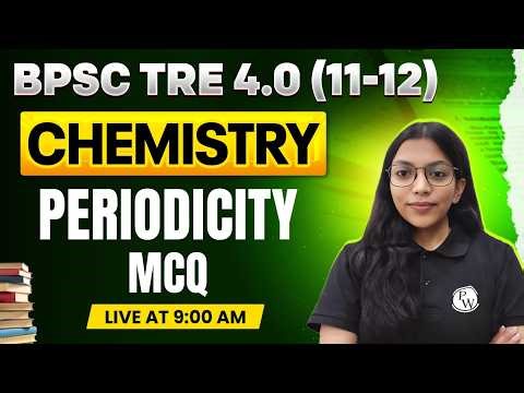 BPSC TRE 4.0 Chemistry Class 2026 | Periodicity MCQ For BPSC TRE 4.0 | BPSC Chemistry By Ishika Mam