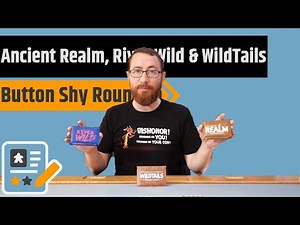 Ancient Realms, River Wild & WildTails - A Button Shy Review Roundup
