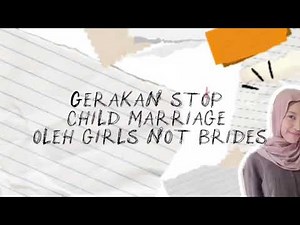 Gerakan Stop Child Marriage oleh Girls not Brides