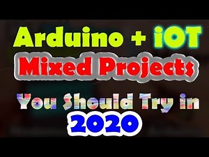 Top 10 Arduino Projects, IoT projects, & Raspberry Pi Projects 2020 “Best Arduino Projects"best diy