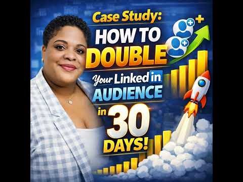 Case Study: How To DOUBLE Your LinkedIn Audience in 30 Days