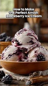 The Secret to Handmade Amish Blackberry Ice Cream - Creamy & Old-Fashioned