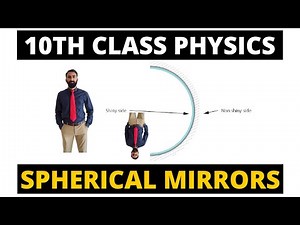 10th Class | Physics | Chapter 12 | Geometrical Optics | Spherical Mirrors | 10th Physics | Lec.03.