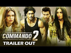 Commando 2 TRAILER Out | Vidyut Jammwal, Adah Sharma, Esha Gupta