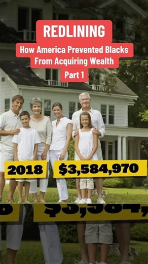 REDLINING - How America Prevented Blacks From Acquiring Wealth. Pt. 1