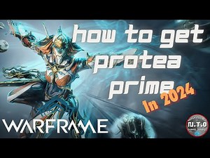 Warframe How to Get Protea Prime | Relic Farming Guide For Protea Prime in 2024!
