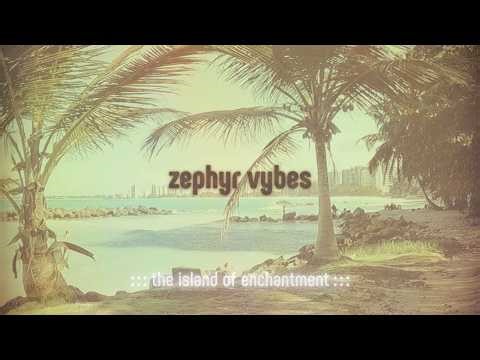 Zephyr Vybes : The Island of Enchantment (Promo)
