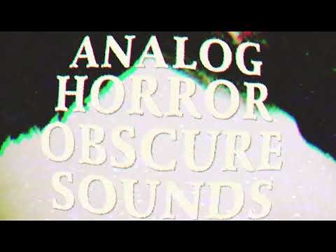 "Analog Horror Obscure Sounds" Preview