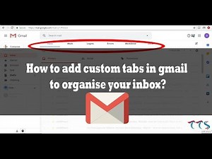 How to add custom tabs in Gmail to organize inbox?