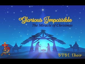 Glorious Impossible Christmas Cantata