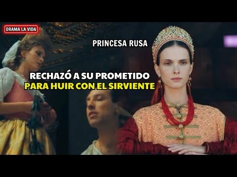 La princesa rusa se enamora de un esclavo pobre | Resumen parte 2