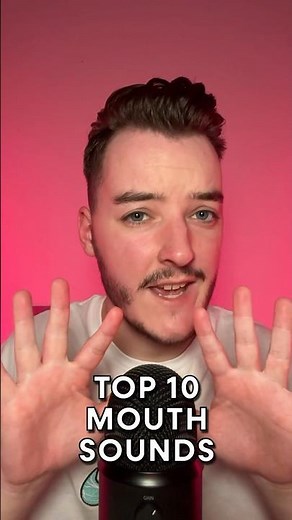 Top 10 ASMR Mouth Sounds