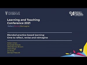 L&T Conf 2021: Blended practice-based learning - time to reflect, revise and reimagine