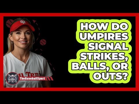 How Do Umpires Signal Strikes, Balls, Or Outs?
