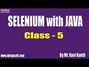 SELENIUM with JAVA Online Training || Class - 5 || by Mr. Ravi Kanth Lella