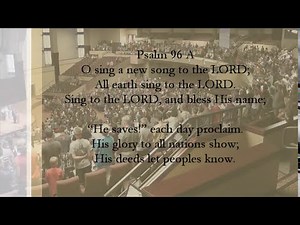 Psalm 96 (A Cappella Church PSALM SINGING) (Tune: Coronation)