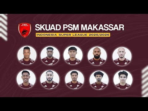 LIST OF THE LATEST PSM MAKASSAR PLAYERS IN THE BRI SUPER LEAGUE 2025/2026