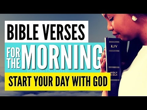 MORNING BIBLE VERSES To Start The Day KJV - Encouraging Scriptures To Start Your Day With God