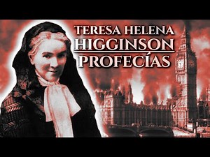 ✝️ Prophecies of the Servant of God Teresa Helena Higginson