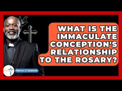 What Is The Immaculate Conception's Relationship To The Rosary? - Followers Of Christianity