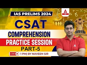 UPSC CSAT 2024 Comprehension Practice Session Part-5 By Naveen Sir