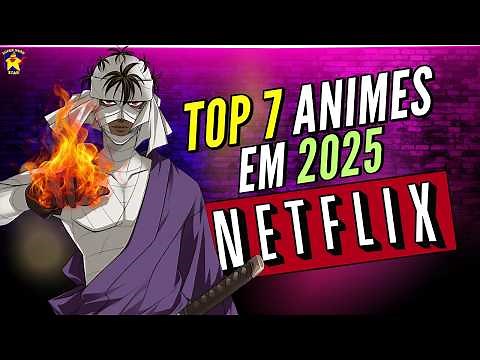 TOP 7 - Best NETFLIX ANIME in 2025