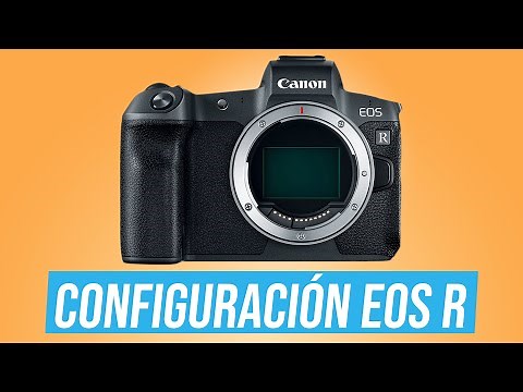 CONFIGURACIÓN CANON EOS R