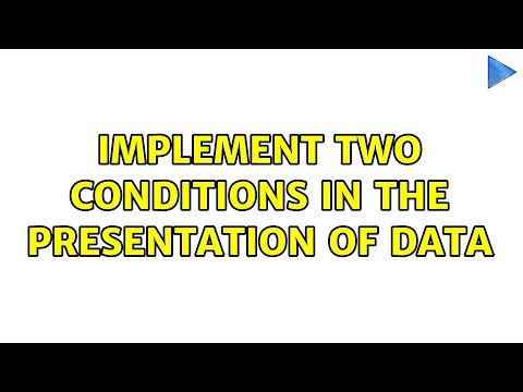 Implement two conditions in the presentation of data