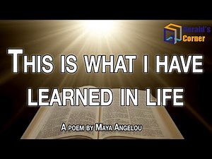 "This is what I have learned in life" A poem by Maya Angelou