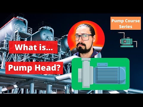 What is Pump Head? Application to Pump Design, Selection & Operation