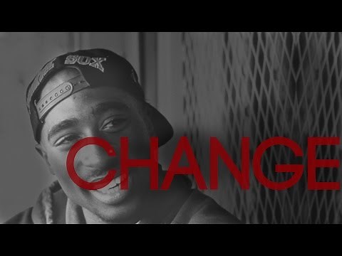 2pac's motivational speech - A TRIBUTE VIDEO "CHANGE"