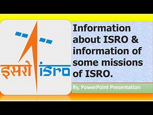 Information about ISRO and some missions of ISRO. PowerPoint presentation.