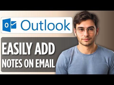 How to Add Notes to Outlook Email Messages | Full Guide 2025