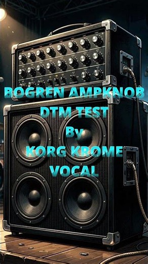 BOGREN AMPKNOB DTM TEST By KORG KROME and VOCAL #DTM #bogrendigital #cubase