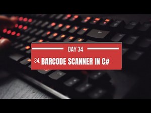 Day 34: Build a Barcode Scanner in C# | Windows Forms Tutorial | ZXing.Net Integration