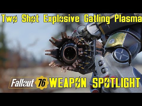 Fallout 76: Weapon Spotlights: Two Shot Explosive Gatling Plasma