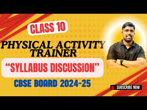 PHYSICAL ACTIVITY TRAINER | CLASS 10 | SYLLABUS DISCUSSION |CBSE BOARD 2024-25 #cbse #class10