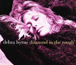 Debra Byrne - Diamond In The Rough