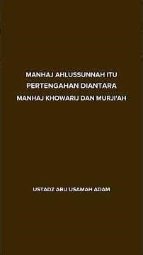 Manhaj AhlusSunnah Wal Jama'ah itu Pertengahan Diantara Manhaj Khowarij Dan Murji'ah
