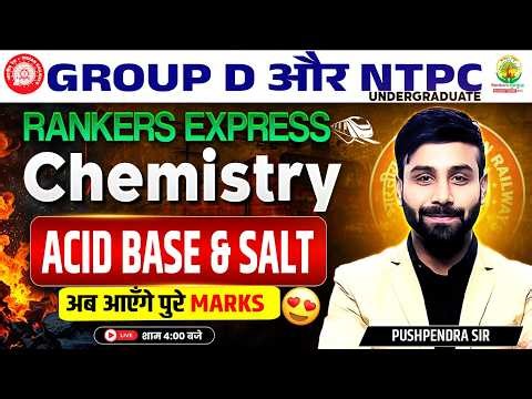RRB Group D / RRB NTPC Chemistry Classes | Acid Base & Salt | Rankers Express Batch | Pushpendra Sir