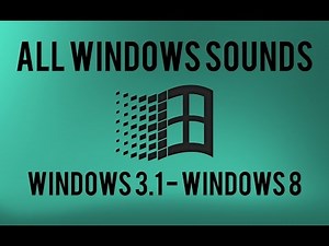 All Windows Sounds | Windows 3.1 - Windows 8
