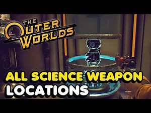 The Outer Worlds - All Science Weapons Locations Guide