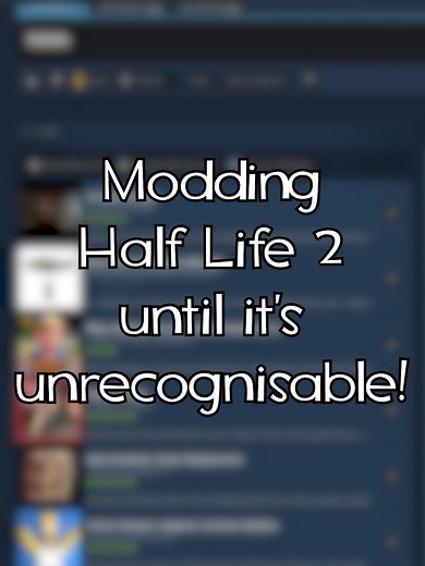 Transforming Half Life 2 Through Innovative Modding