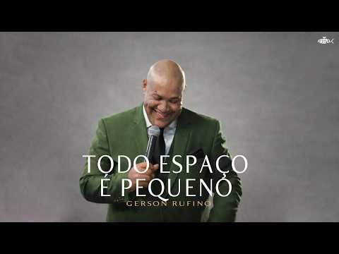 Gerson Rufino - Todo Espaço é Pequeno | Clipe Oficial