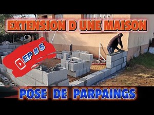 Ep 5 | Pose de parpaings | Extension d une maison | Tuto | Building an extension step by step